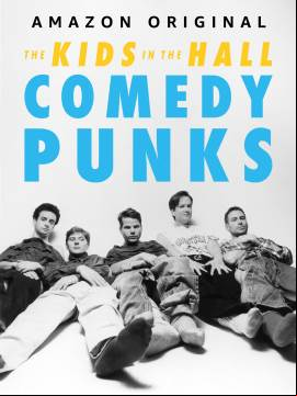 The Kids in the Hall: Comedy Punks