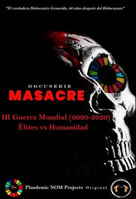 Docie Masacre: III Guerra Mundial 2020-2030 Élites vs Humanidad