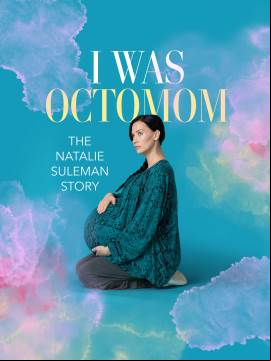I Was Octomom: The Natalie Suleman Story